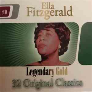 Ella Fitzgerald - Legendary Gold 32 Original Classics