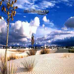Fidel Marchena - I've Known You