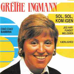Grethe Ingmann - Sol, Sol, Kom Igen