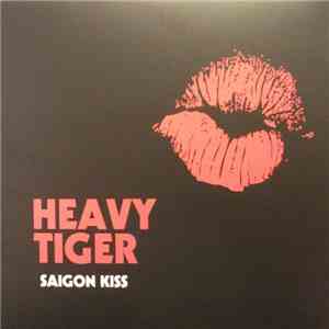 Heavy Tiger - Saigon Kiss