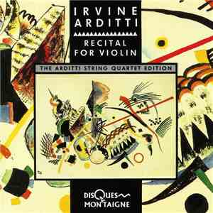Irvine Arditti - Recital For Violin