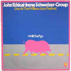 John Tchicai-Irene Schweizer-Group - Willi The Pig (Live At The Willisau Ja ...