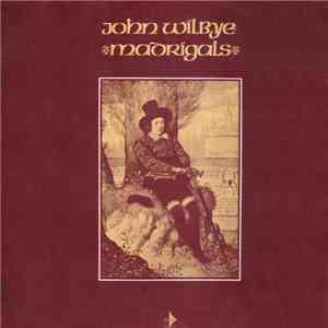 John Wilbye - Madrigals