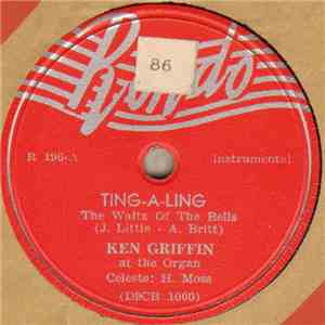 Ken Griffin  - Ting-A-Ling / You Didn't Want Me When You Had Me