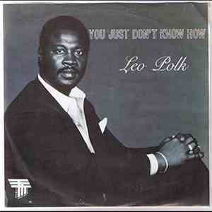 Leo Polk - You Just Don't Know How
