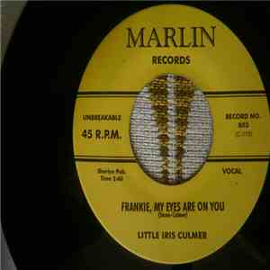 Little Iris Culmer - Frankie My Eyes Are On You / Show Me The Way To Your Heart