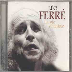 Léo Ferré - La Vie D'Artiste