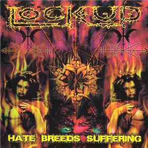 Lock Up - Hate Breeds Suffering