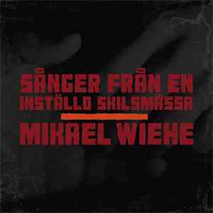 Mikael Wiehe - Sånger Från En Inställd Skilsmässa