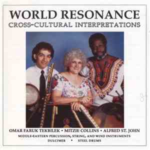 Omar Faruk Tekbilek • Mitzie Collins • Alfred St. John - World Resonance - Cross-Cultural Interpretations