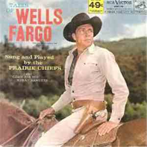 Prairie Chiefs - Tales Of Wells Fargo / Come All You Texas Rangers