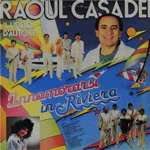 Raoul Casadei - Il Liscio D'Autore Di Raoul Casadei: Innamorarsi In Riviera