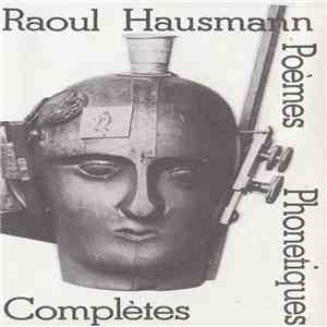Raoul Hausmann - Poèmes Phonétiques Complètes