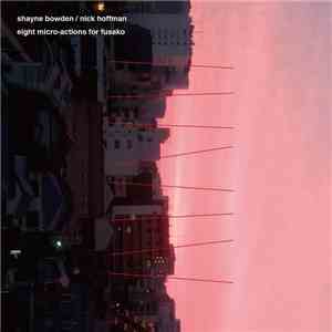 Shayne Bowden, Nick Hoffman  - Eight Micro-Actions For Fusako