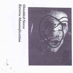 Shredded Nerve - Reverse Mummification