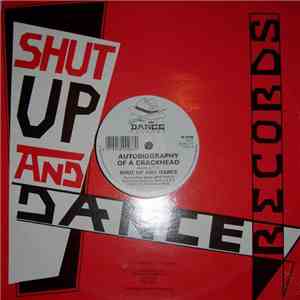 Shut Up And Dance - Autobiography Of A Crackhead
