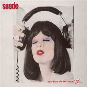 Suede - See You In The Next Life...