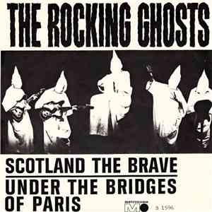 The Rocking Ghosts - Scotland The Brave / Under The Bridges Of Paris