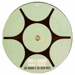 Tube & Berger Present T.Y.W.O. - The Young & The Wild Ones