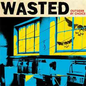 Wasted  - Outsider By Choice