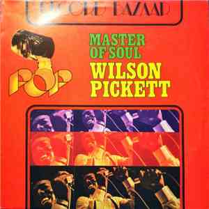 Wilson Pickett - Master Of Soul