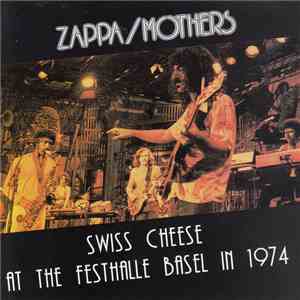 Zappa / Mothers - Swiss Cheese At Festhalle Basel In 1974