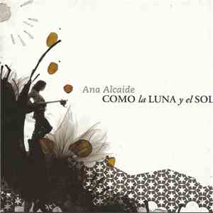 Ana Alcaide - Como La Luna Y El Sol