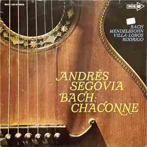 Andrés Segovia / Bach And Other Works By Sor, Mendelssohn, Villa-Lobos, Rod ...