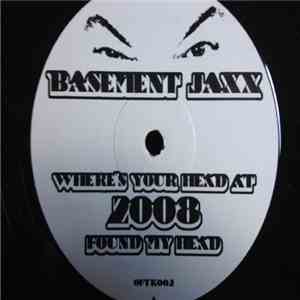 Basement Jaxx - Where's Your Head At 2008 Found My Head / Party People 2008