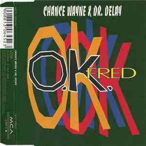 Chance Wayne & Dr. Delay - O.K. Fred