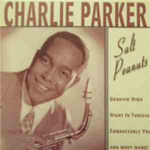 Charlie Parker - Salt Peanuts