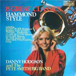 Danny Hodgson And The Pete Smith Big Band - 15 Great Classics - Hammond Style