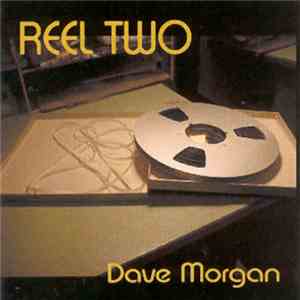 Dave Morgan - Reel Two