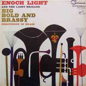 Enoch Light And The Light Brigade - Big Bold And Brassy Percussion In Brass
