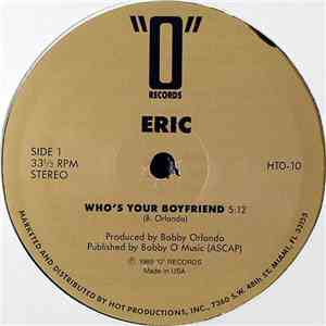 Eric / Malibu  - Who's Your Boyfriend? / Lust Or Love