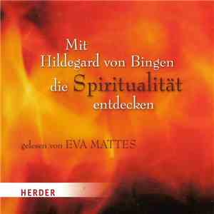Eva Mattes - Mit Hildegard Von Bingen Die Spiritualität Entdecken