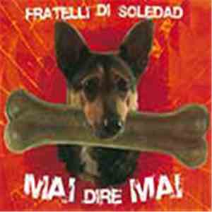Fratelli Di Soledad - Mai Dire Mai