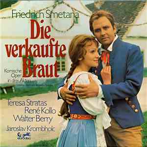 Friedrich Smetana / Teresa Stratas, René Kollo, Walter Berry, Jaroslav Krom ...