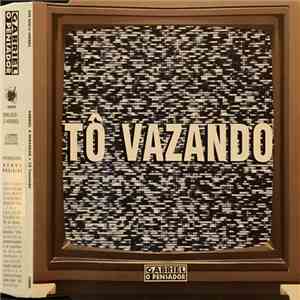 Gabriel O Pensador - Tô Vazando