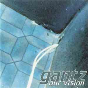 Gantz - Our Vision