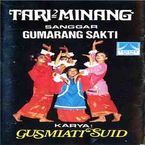 Gusmiati Suid - Tari Tari Minang | Gumarang Sakti
