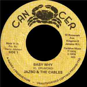 Jazbo & The Cables - Baby Why