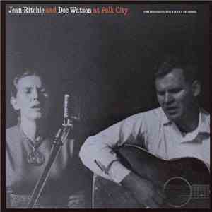 Jean Ritchie And Doc Watson - Jean Ritchie And Doc Watson At Folk City