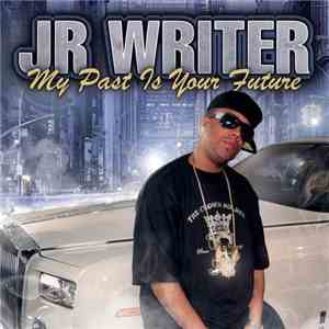 JR Writer - My Past Is Your Future