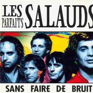 Les Parfaits Salauds - Sans Faire De Bruit