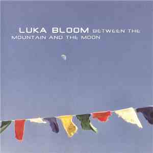 Luka Bloom - Between The Mountain And The Moon