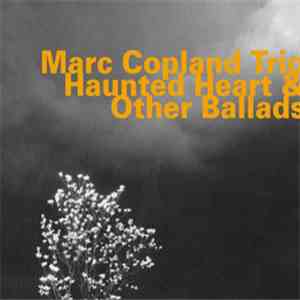 Marc Copland Trio - Haunted Heart & Other Ballads