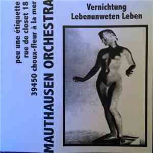 Mauthausen Orchestra - Vernichtung Lebenunwerten Leben