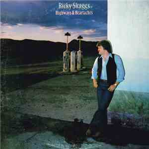 Ricky Skaggs - Highways & Heartaches