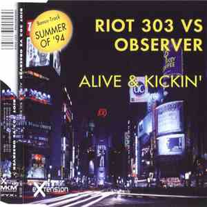 Riot 303 Vs Observer - Alive & Kickin'